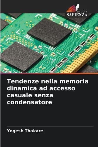 Tendenze Nella Memoria Dinamica Ad Accesso Casuale Senza Condensatore
