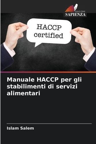 Manuale HACCP Per Gli Stabilimenti Di Servizi Alimentari 9786206914051