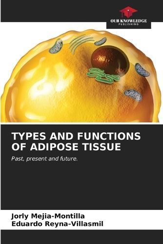 Types and Functions of Adipose Tissue 9786206917618 (Paperback)
