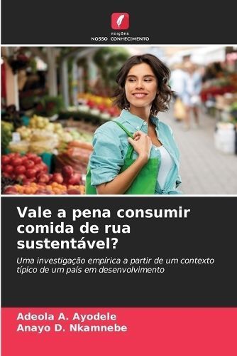 Vale a Pena Consumir Comida De Rua Sustentável? 9786206920366