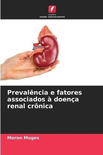Prevalência E Fatores Associados À Doença Renal Crônica