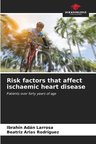 Risk Factors That Affect Ischaemic Heart Disease 9786206931904