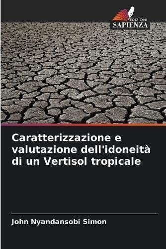 Caratterizzazione E Valutazione Dell'idoneità Di Un Vertisol Tropicale