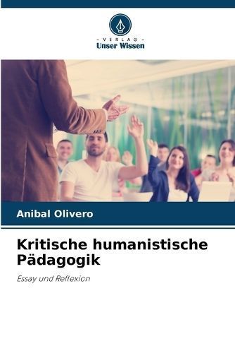 Kritische Humanistische Pädagogik By Anibal Olivero 9786206951872