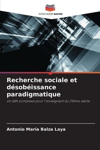 Recherche Sociale Et Désobéissance Paradigmatique 9786206955337