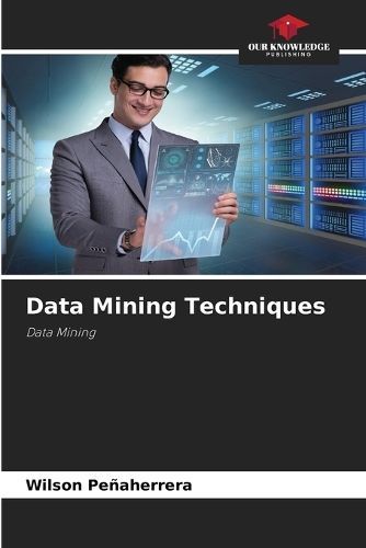 Data Mining Techniques By Wilson Peñaherrera 9786206956310
