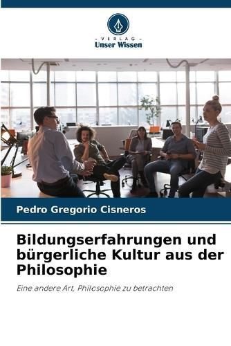 Bildungserfahrungen Und Bürgerliche Kultur Aus Der Philosophie