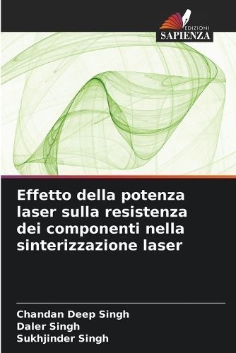 Effetto Della Potenza Laser Sulla Resistenza Dei Componenti Nella Sinterizzazione Laser
