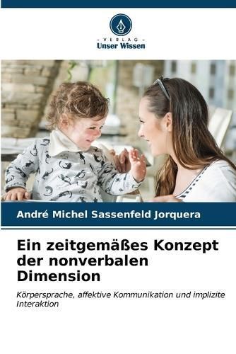 Ein Zeitgemäßes Konzept Der Nonverbalen Dimension 9786206962748