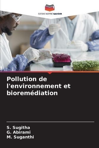 Pollution De L'environnement Et Bioremédiation 9786206964933