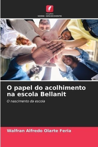O Papel Do Acolhimento Na Escola Bellanit 9786206968535 (Paperback)