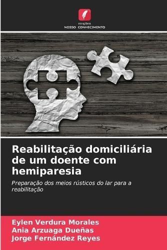 Reabilitação Domiciliária De Um Doente Com Hemiparesia (Paperback)