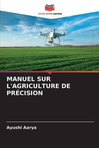 Manuel Sur l'Agriculture De Précision By Ayushi Aarya 9786206980629