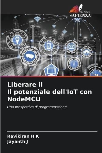 Liberare Il Il Potenziale dell'IoT Con NodeMCU 9786206983699