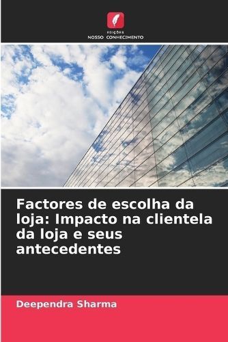 Factores De Escolha Da Loja By Deependra Sharma 9786206986898