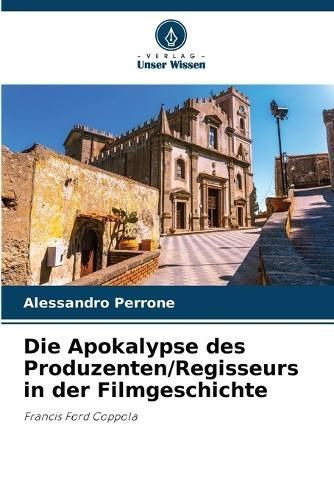 Die Apokalypse Des Produzenten/Regisseurs in Der Filmgeschichte