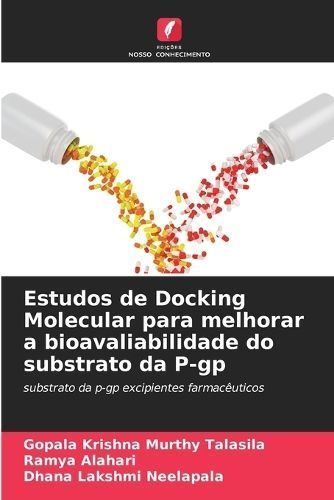 Estudos De Docking Molecular Para Melhorar a Bioavaliabilidade Do Substrato Da P-Gp