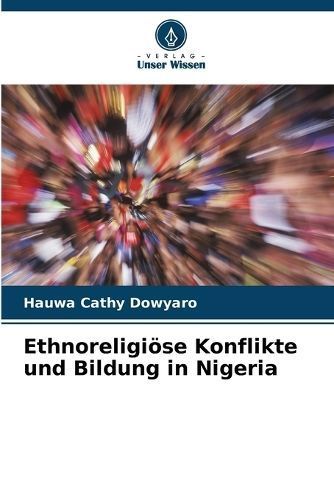 Ethnoreligiöse Konflikte und Bildung in Nigeria By Dowyaro