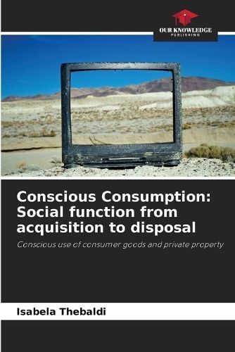 Conscious Consumption By Thebaldi 9786207006038 (Paperback)