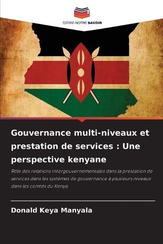 Gouvernance multi-niveaux et prestation de services By Keya Manyala