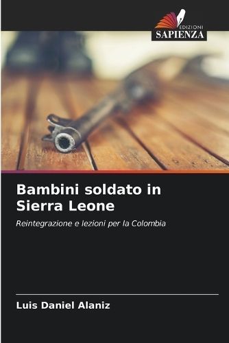 Bambini soldato in Sierra Leone By Alaniz 9786207025633 (Paperback)