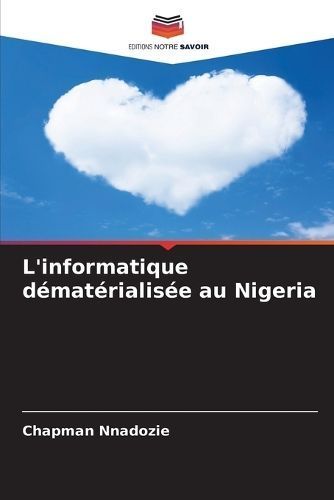 L'informatique dématérialisée au Nigeria By Nnadozie 9786207028900