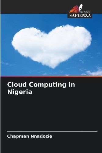 Cloud Computing in Nigeria By Nnadozie 9786207028924 (Paperback)