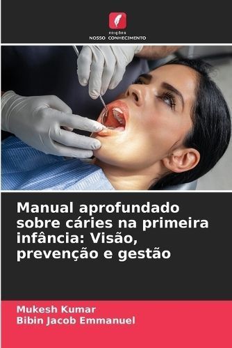 Manual aprofundado sobre c?ries na primeira inf?ncia By Kumar