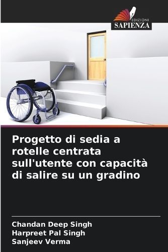 Progetto di sedia a rotelle centrata sull'utente con capacità di salire su un gradino