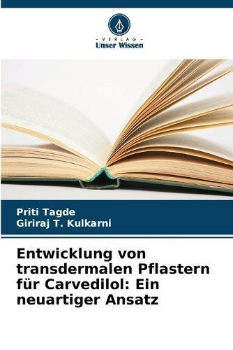 Entwicklung von transdermalen Pflastern f?r Carvedilol By Tagde