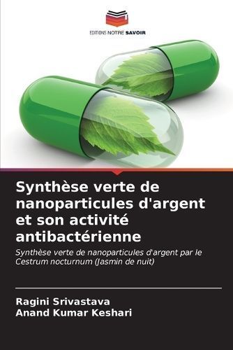 Synth?se verte de nanoparticules d'argent et son activit? antibact?rienne