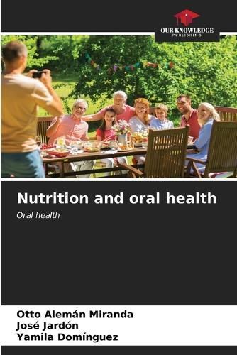 Nutrition and oral health By Alem?n Miranda 9786207046584