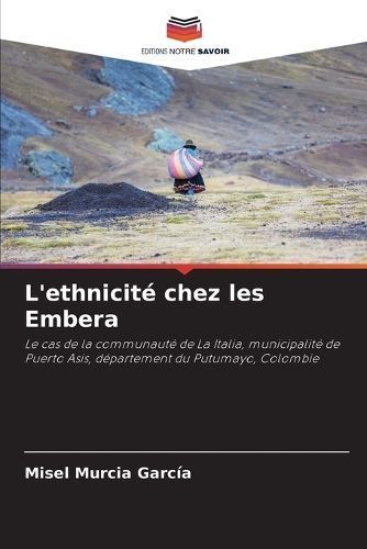 L'ethnicit? chez les Embera By Murcia Garc?a 9786207046645