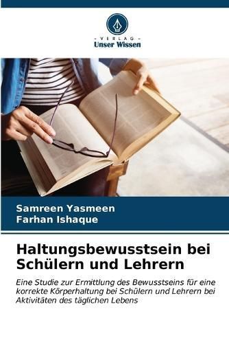 Haltungsbewusstsein bei Sch?lern und Lehrern By Yasmeen 9786207048311