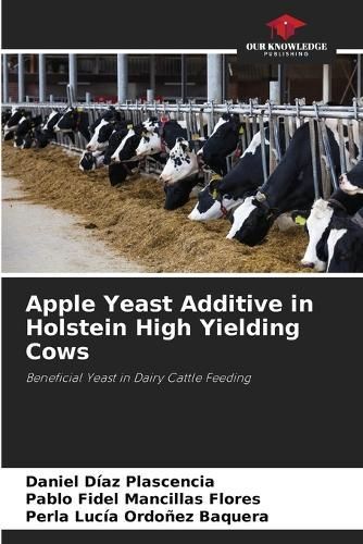 Apple Yeast Additive in Holstein High Yielding Cows 9786207049714