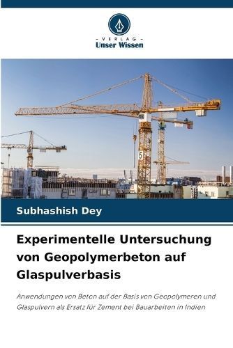 Experimentelle Untersuchung von Geopolymerbeton auf Glaspulverbasis
