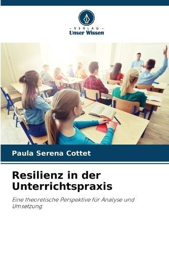 Resilienz in der Unterrichtspraxis By Serena Cottet 9786207054107