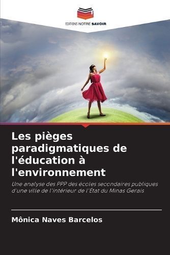 Les pi?ges paradigmatiques de l'?ducation ? l'environnement