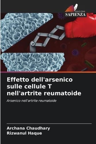 Effetto dell'arsenico sulle cellule T nell'artrite reumatoide
