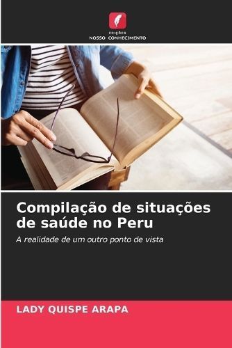 Compila??o de situa??es de sa?de no Peru By Quispe Arapa 9786207061754