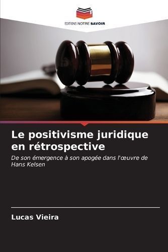 positivisme juridique en r?trospective By Vieira 9786207119080