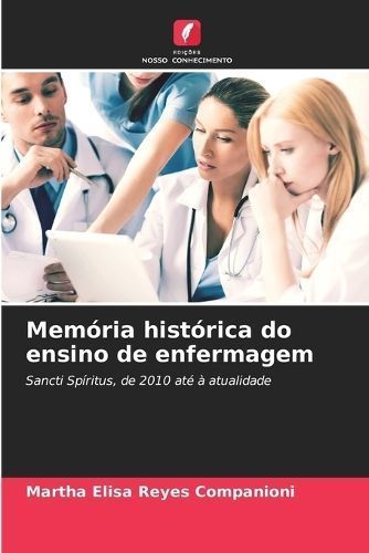 Mem?ria hist?rica do ensino de enfermagem By Reyes Companioni