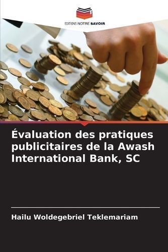 ?valuation des pratiques publicitaires de la Awash International Bank, SC