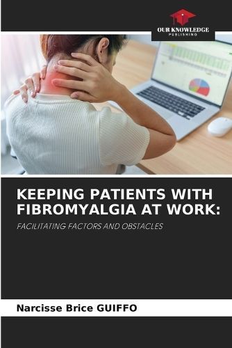 Keeping Patients with Fibromyalgia at Work By Guiffo 9786207130399