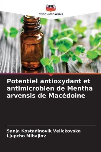 Potentiel antioxydant et antimicrobien de Mentha arvensis de Mac?doine