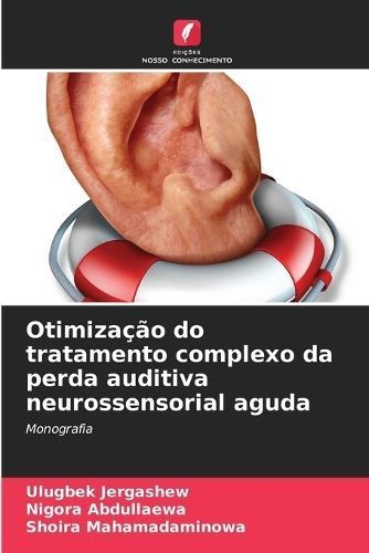 Otimiza??o do tratamento complexo da perda auditiva neurossensorial aguda