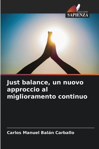 Just balance, un nuovo approccio al miglioramento continuo (Paperback)