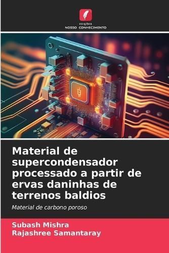 Material de supercondensador processado a partir de ervas daninhas de terrenos baldios