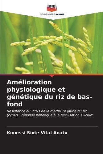 Am?lioration physiologique et g?n?tique du riz de bas-fond By Anato