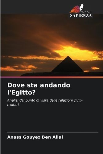 Dove sta andando l'Egitto? By Gouyez Ben Allal 9786207151363
